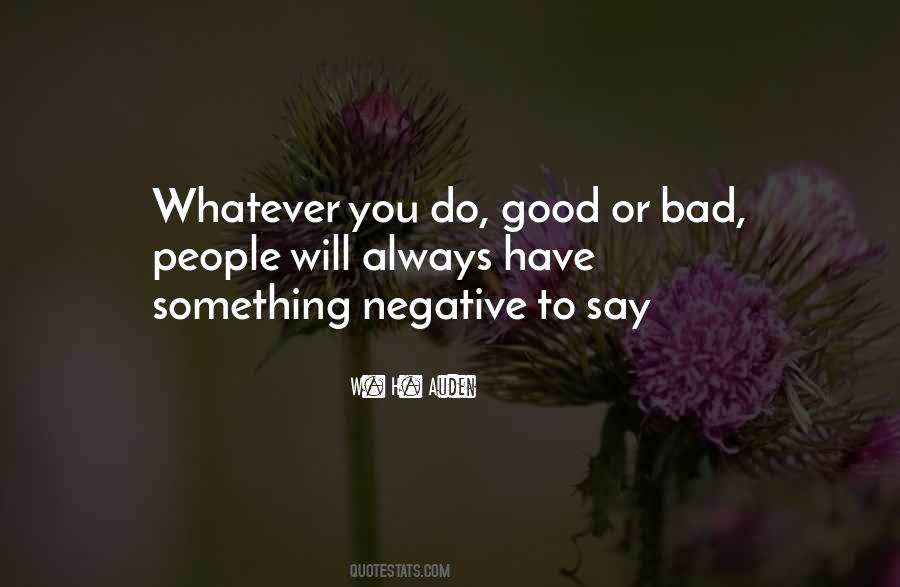 Whatever You Do Good Or Bad Quotes #254522