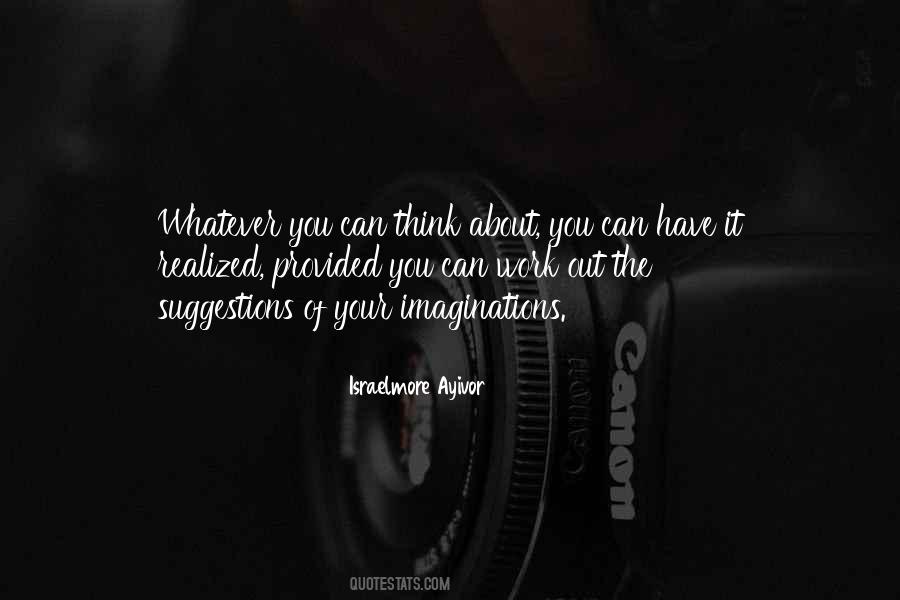 Whatever You Think Quotes #41108