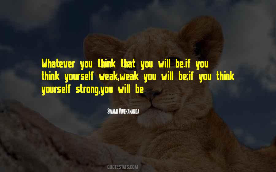 Whatever You Think Quotes #529511
