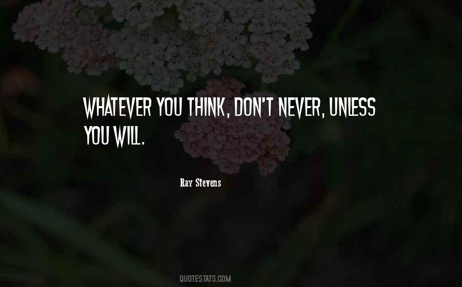 Whatever You Think Quotes #753556