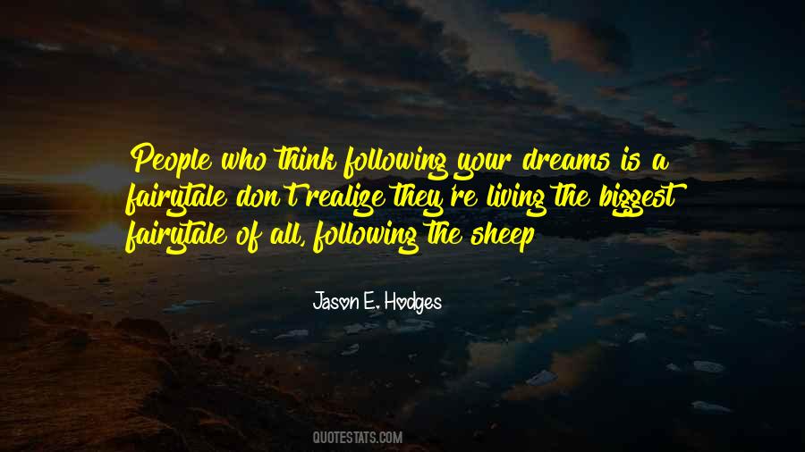 Quotes About Following Your Dreams #326329