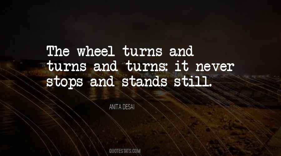 Wheel Turns Quotes #789813