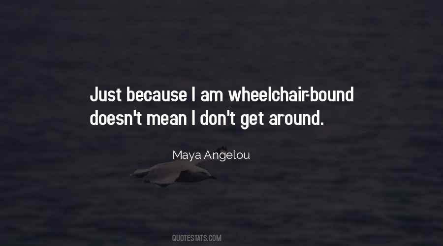 Wheelchair Bound Quotes #1236769