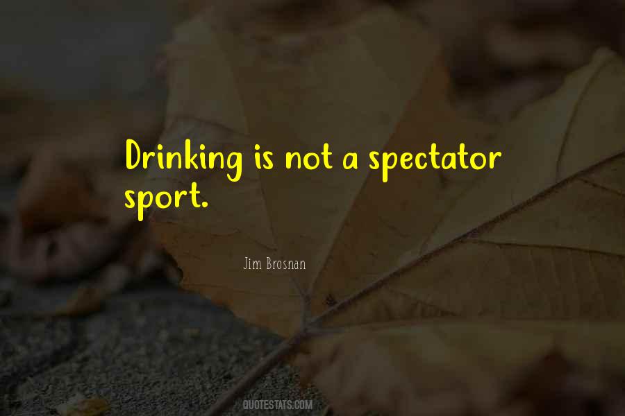 Quotes About Spectator Sports #1612451