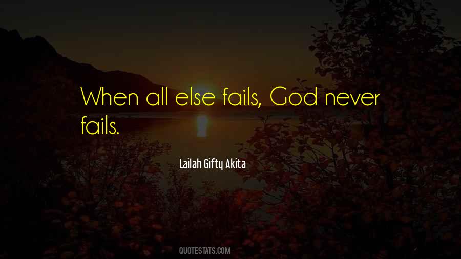 When All Else Fails God Quotes #201589