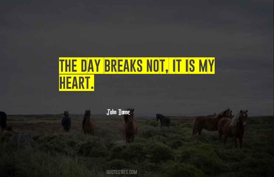 When Day Breaks Quotes #1174027