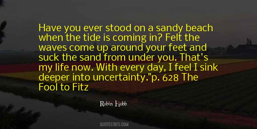 Quotes About Uncertainty In Life #528148