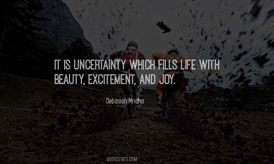 Quotes About Uncertainty In Life #716493