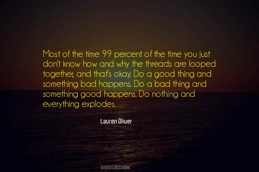When Everything Is Going Good Something Bad Happens Quotes #283408