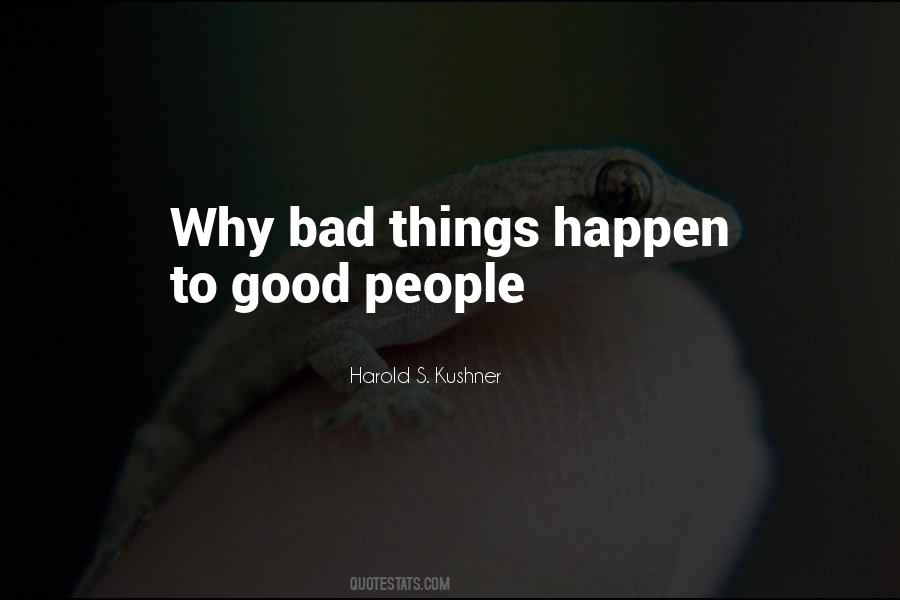When Everything Is Going Good Something Bad Happens Quotes #785921