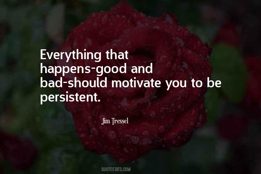 When Everything Is Going Good Something Bad Happens Quotes #800319