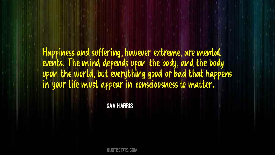When Everything Is Going Good Something Bad Happens Quotes #875068