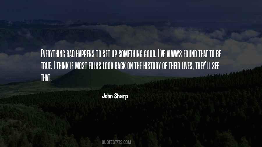 When Everything Is Going Good Something Bad Happens Quotes #92039