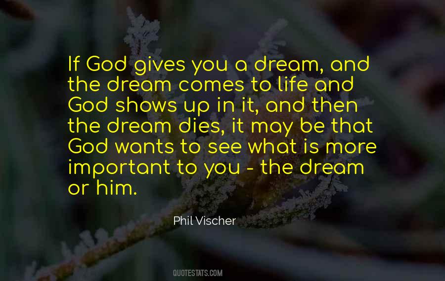 When God Gives You A Dream Quotes #1117128