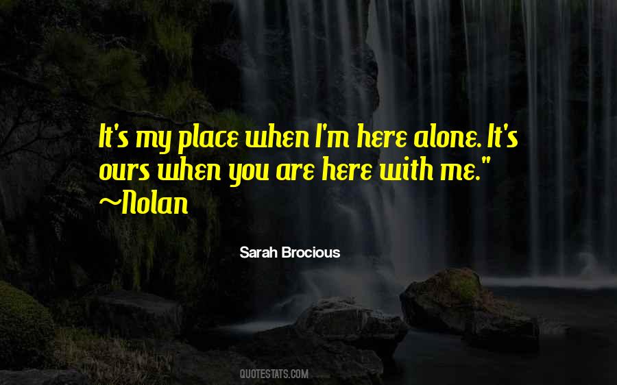 When I ' M Alone Quotes #362134