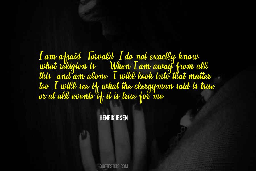 When I Am Alone Quotes #1133672