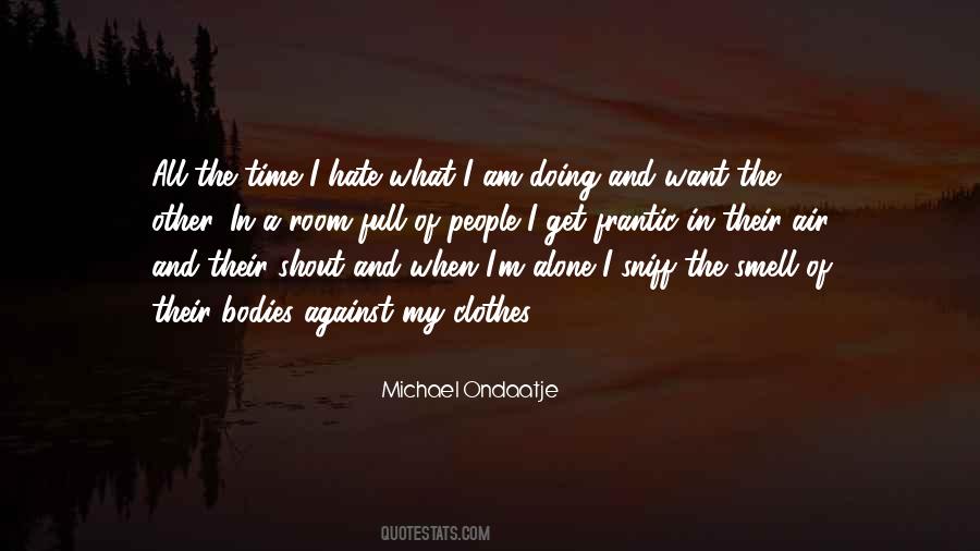 When I Am Alone Quotes #797565