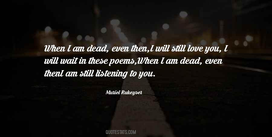 When I Am Dead Quotes #1563040