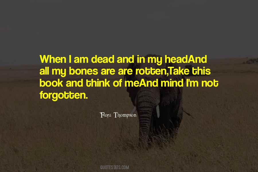 When I Am Dead Quotes #610327