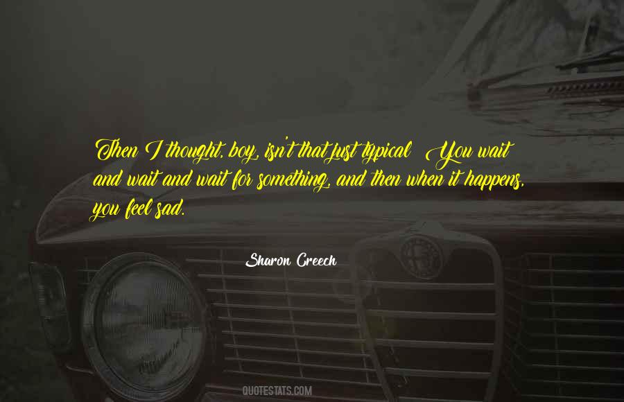 When I Feel Sad Quotes #1274995