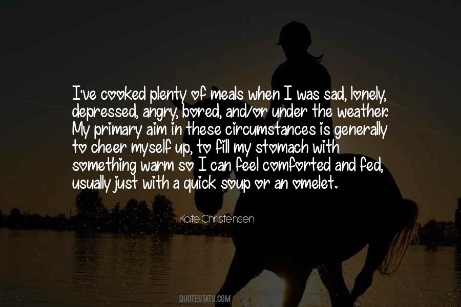 When I Feel Sad Quotes #654498