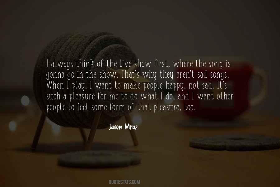 When I Feel Sad Quotes #866328