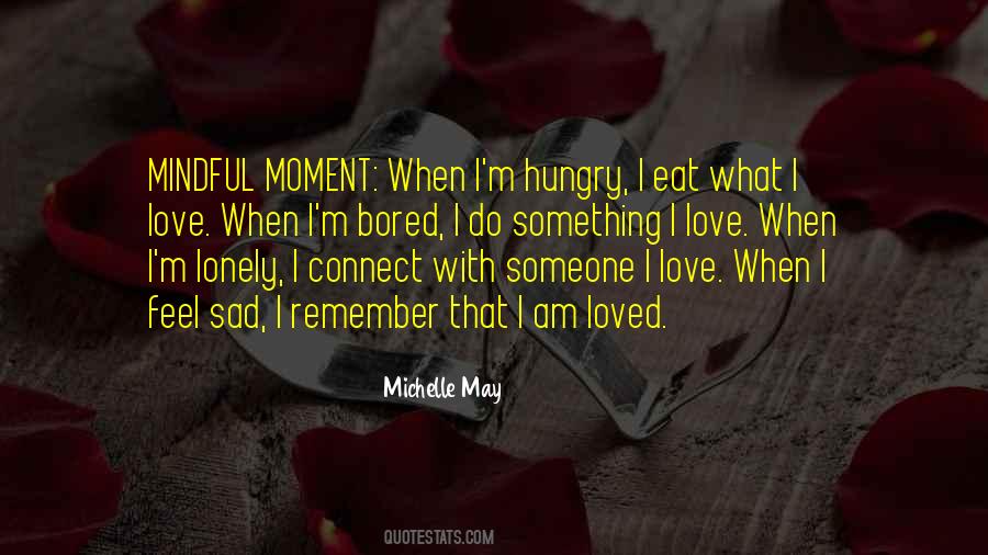 When I Feel Sad Quotes #912485