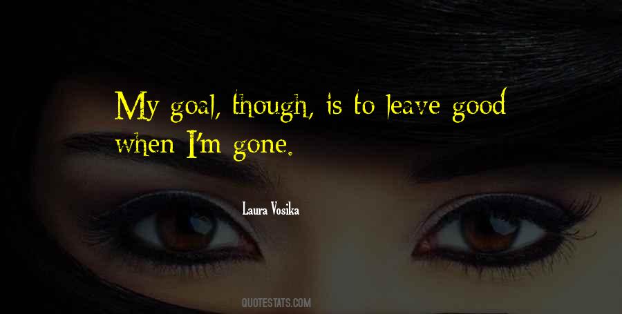 When I M Gone Quotes #1545960
