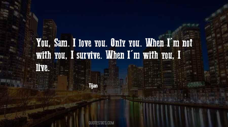 When I M With You Quotes #1009834