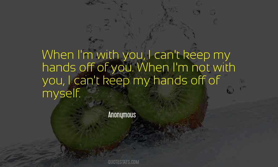 When I M With You Quotes #1706987