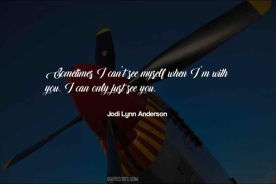 When I M With You Quotes #320720