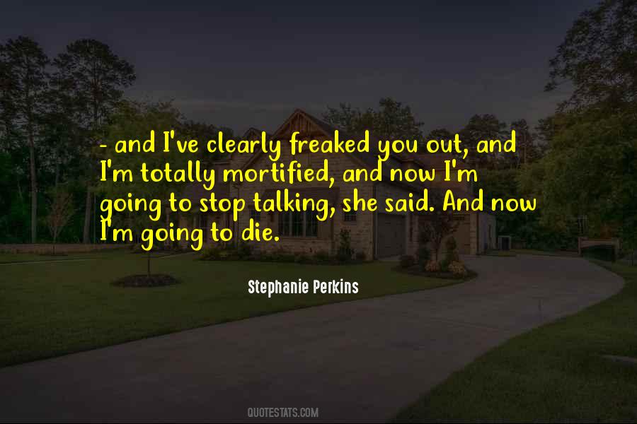 When I Stop Talking Quotes #216781