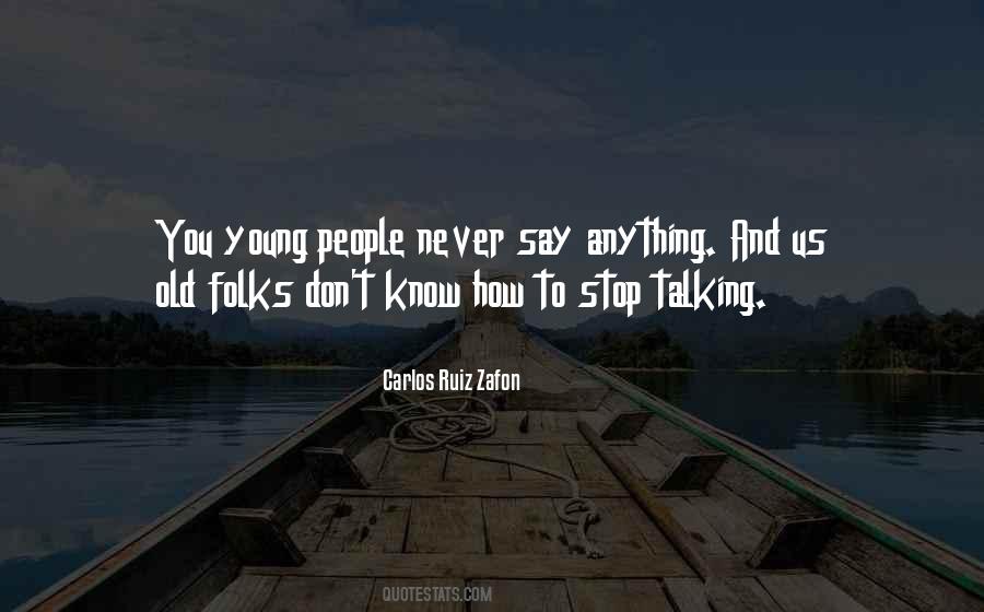 When I Stop Talking Quotes #574120