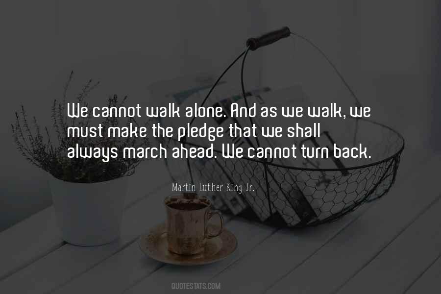 When I Walk Alone Quotes #18032