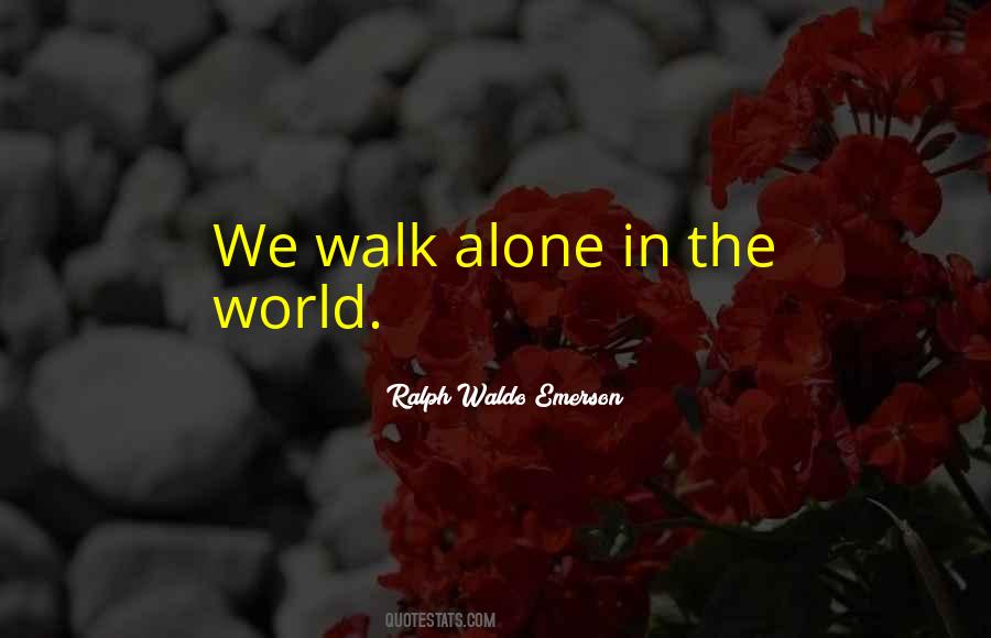 When I Walk Alone Quotes #187371