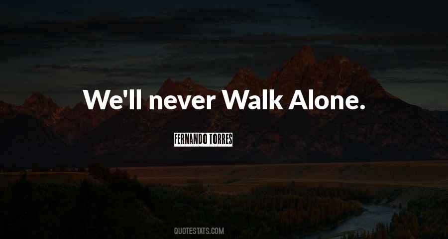 When I Walk Alone Quotes #263432