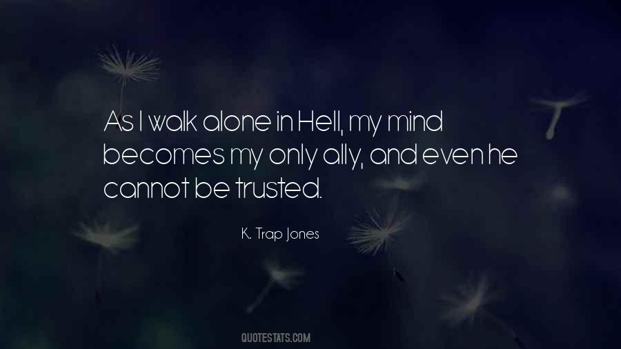 When I Walk Alone Quotes #361246