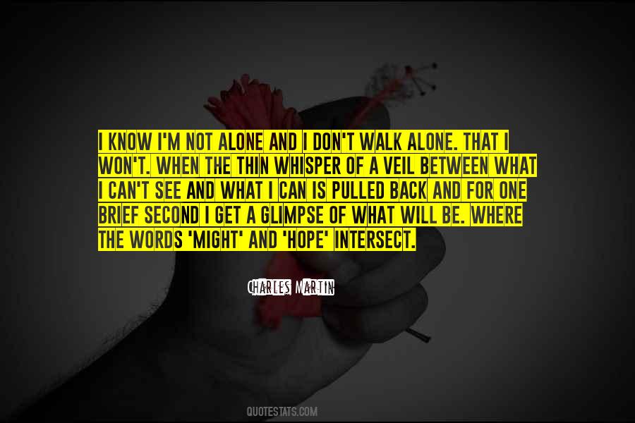 When I Walk Alone Quotes #699107