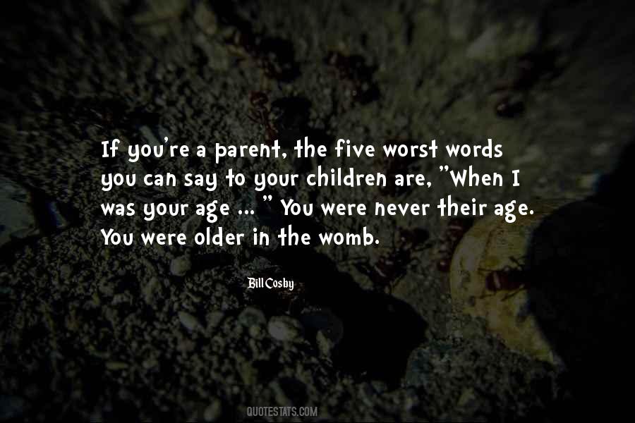 When I Was Your Age Quotes #1036670
