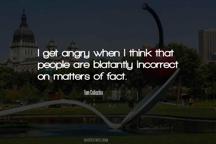 When I'm Angry Quotes #207981