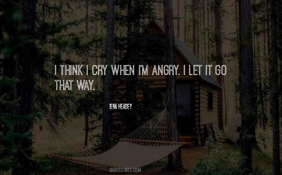 When I'm Angry Quotes #299961