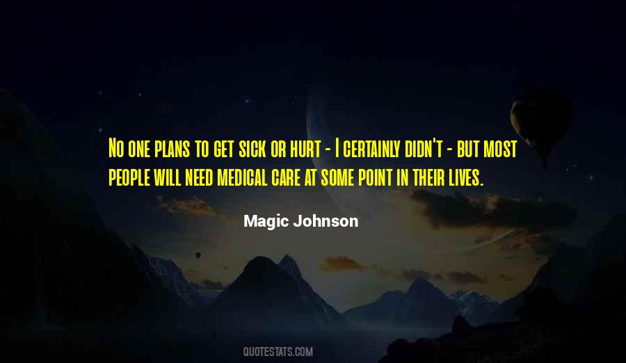 When I'm Sick I Need You Quotes #124381