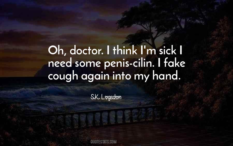 When I'm Sick I Need You Quotes #483062