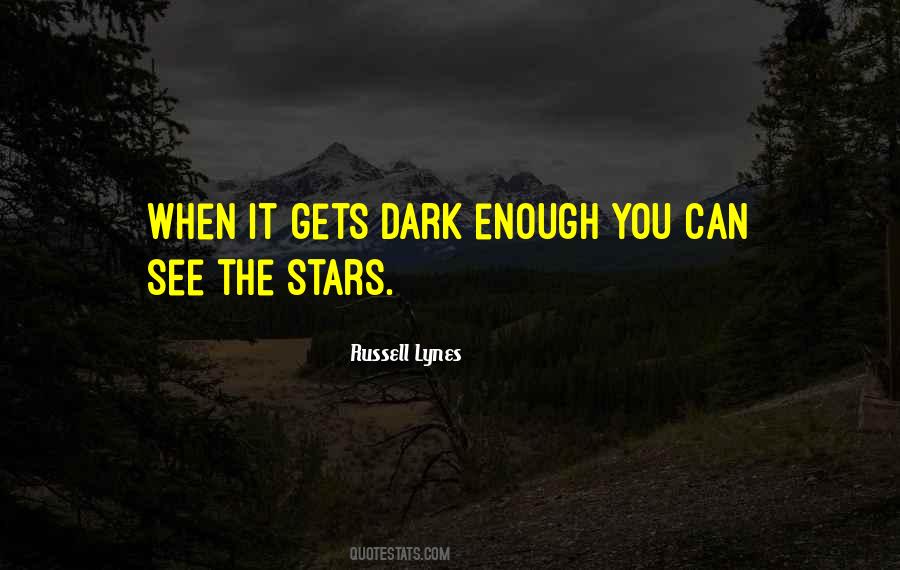 When It Gets Dark Quotes #1786066