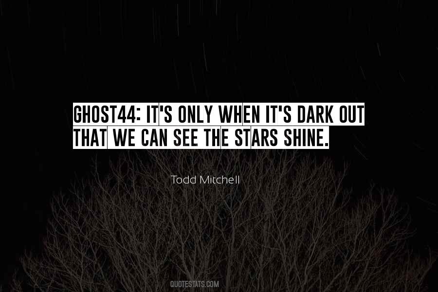 When It's Dark Quotes #387484