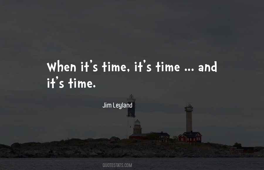 When It's Time Quotes #1026564
