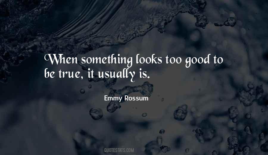 When It's Too Good To Be True Quotes #873252