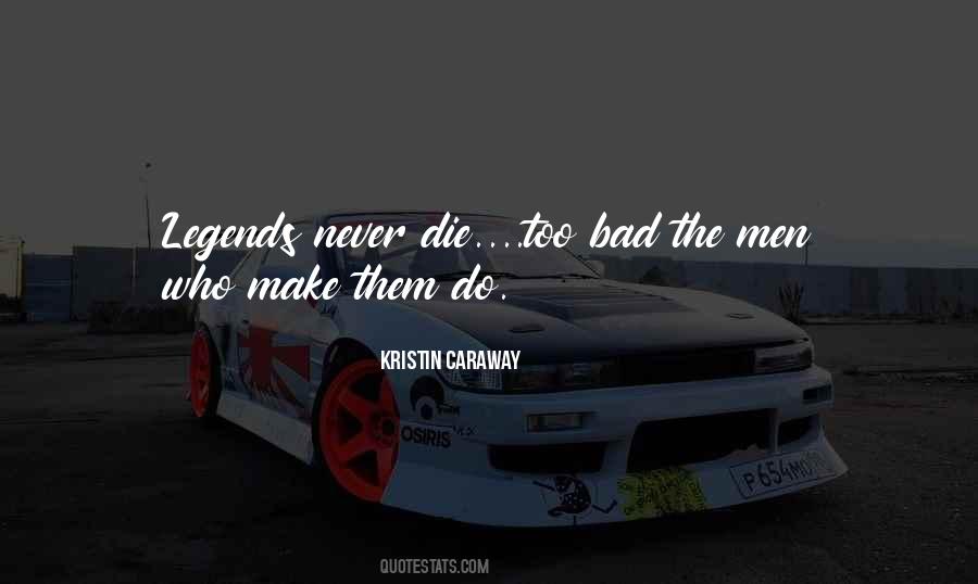 When Legends Die Quotes #863721