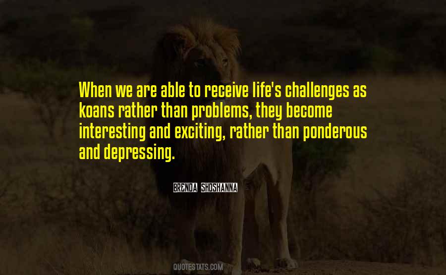 When Life Challenges Quotes #624583