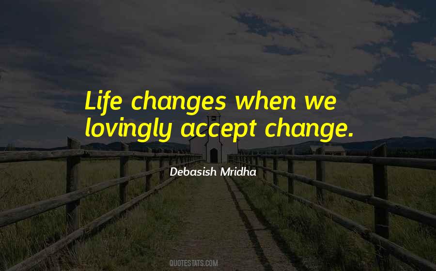 When Life Changes Quotes #1429638